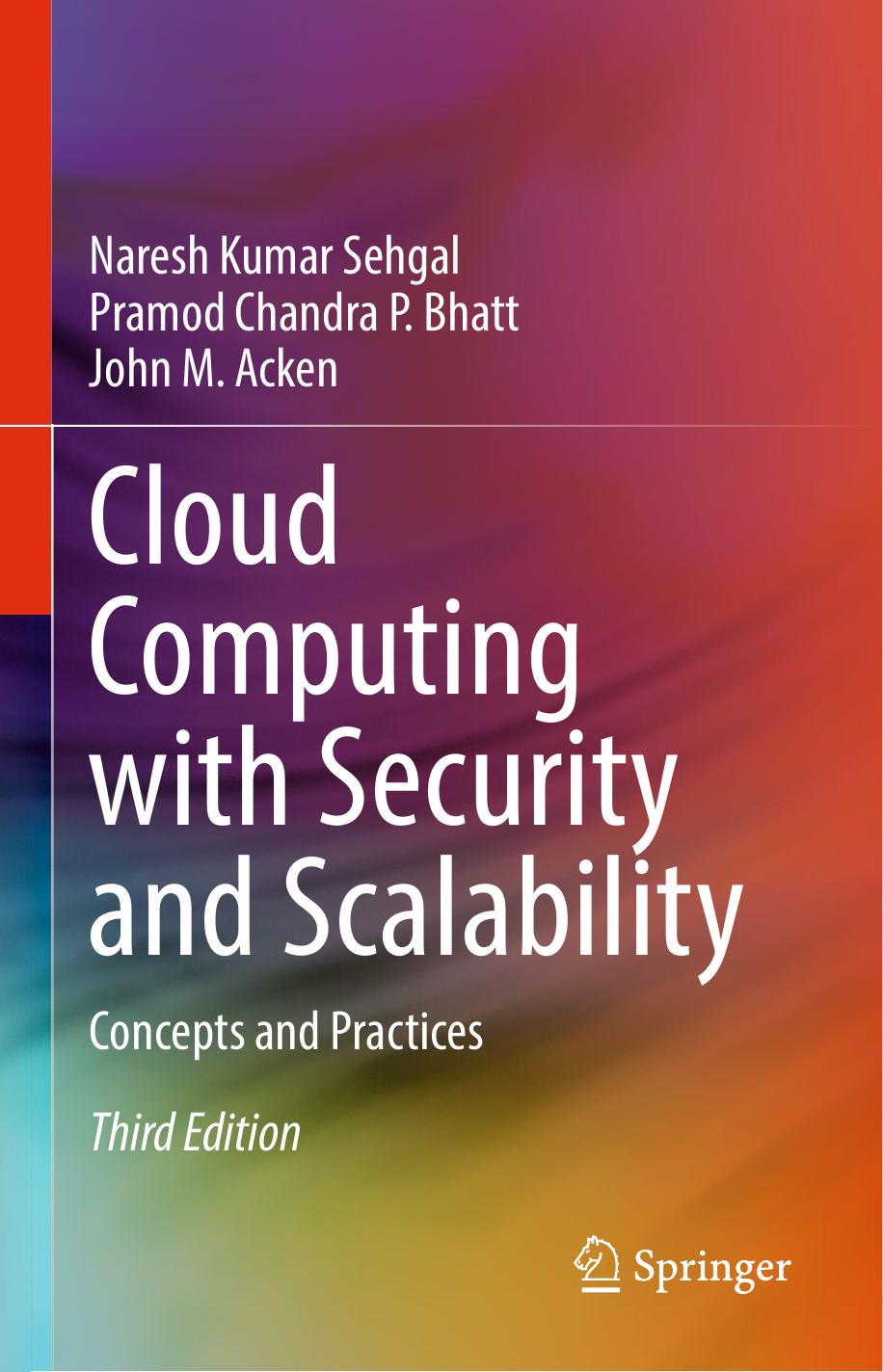 Cloud Computing with Security and Scalability: Concepts and Practices by Naresh Kumar Sehgal Pramod Chandra P. Bhatt John M. Acken