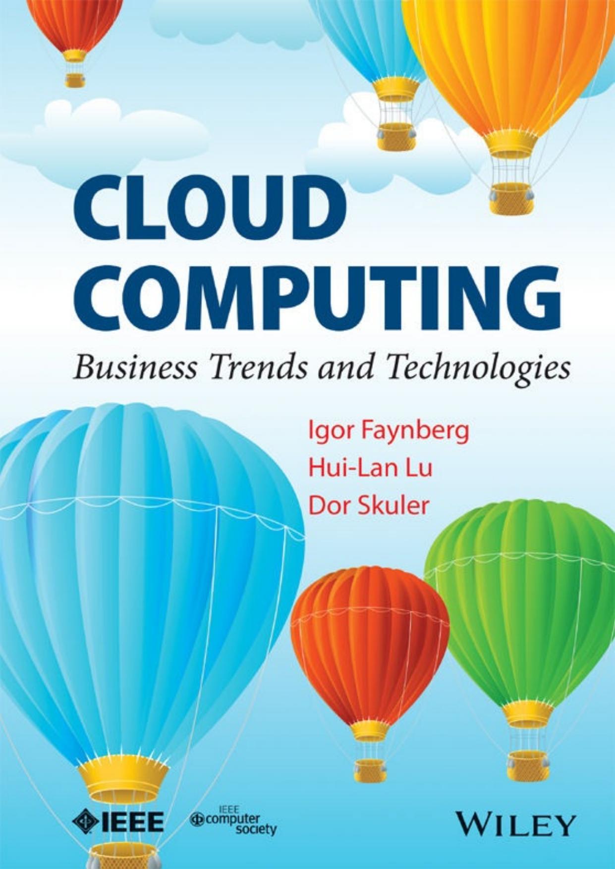 Cloud Computing: Business Trends and Technologies by Faynberg Igor Lu Hui-Lan Skuler Dor