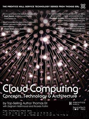 Cloud Computing: Concepts, Technology & Architecture (The Prentice Hall Service Technology Series from Thomas Erl) by Erl Thomas & Puttini Ricardo & Mahmood Zaigham