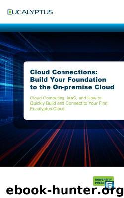 Cloud Connections: Build Your Foundation to the On-premise Cloud by Eden Jason & Systems Inc. Eucalyptus