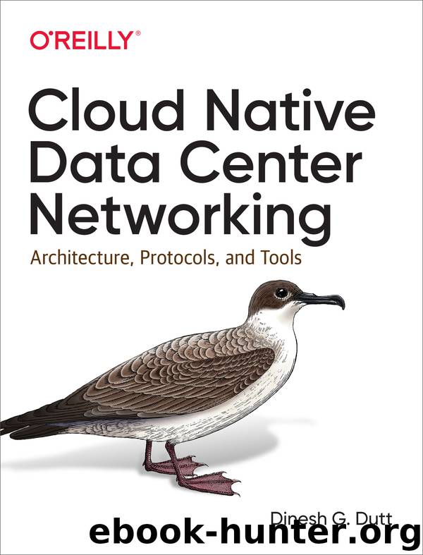Cloud Native Data Center Networking by Dinesh G. Dutt