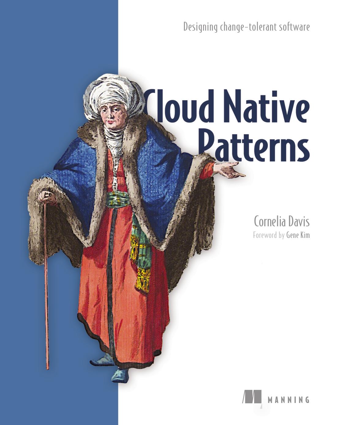 Cloud Native Patterns: Designing change-tolerant software by Cornelia Davis
