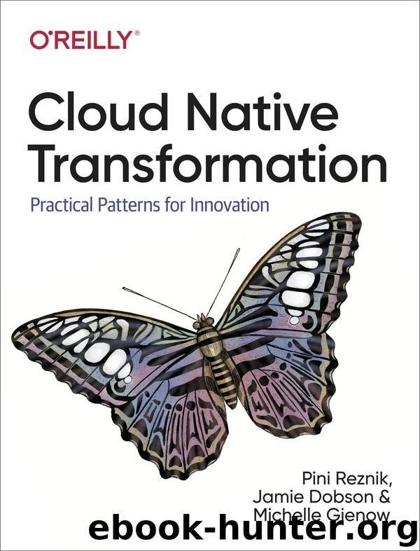 Cloud Native Transformation by Michelle Gienow & Jamie Dobson & Pini Reznik
