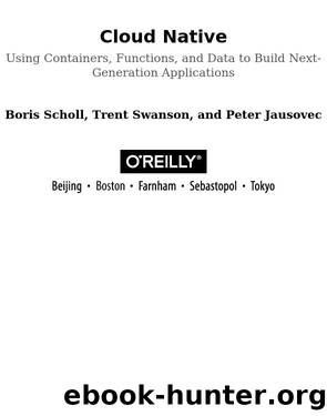 Cloud Native by Boris Scholl Trent Swanson and Peter Jausovec