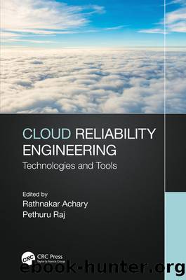 Cloud Reliability Engineering by Achary Rathnakar;Raj Pethuru; & Pethuru Raj