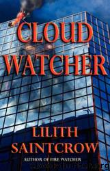 Cloud Watcher- Watchers 4 by Lilith Saintcrow