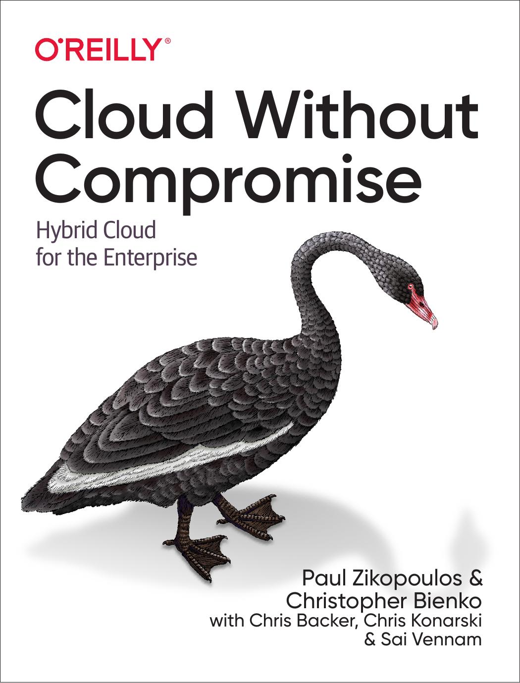 Cloud Without Compromise by Paul Zikopoulos Christopher Bienko Chris Backer Chris Konarski Sai Vennam