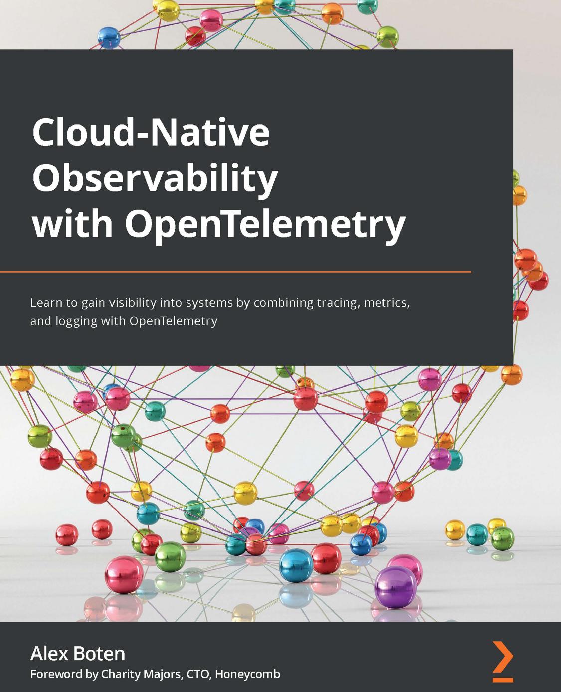 Cloud-Native Observability with OpenTelemetry by Alex Boten