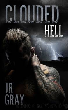 Clouded Hell by J. R. Gray