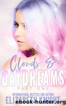 Clouds & Daydreams: Part 1 (Sunshine & Rainbows Omegaverse) by Elizabeth Knight