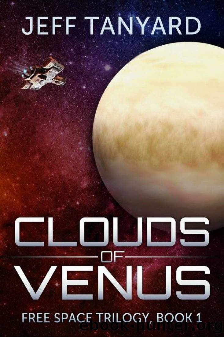 Clouds of Venus: Free Space Trilogy, Book 1 by Jeff Tanyard