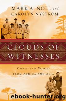 Clouds of Witnesses by Noll Mark A.;Nystrom Carolyn;
