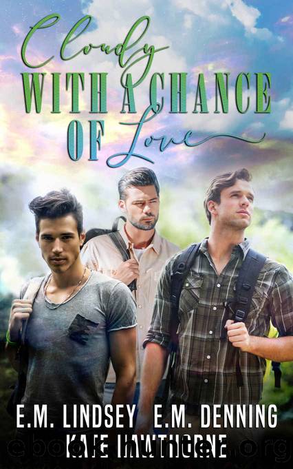 Cloudy With a Chance of Love by E M Lindsey & Kate Hawthorne & E M Denning