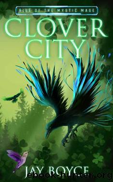 Clover City: Rise of the Mystic Mage book 2 by Jay Boyce