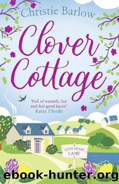 Clover Cottage: A feel good cosy read perfect for your summer holiday reading (Love Heart Lane Series, Book 3) by Christie Barlow