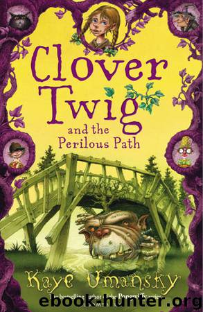 Clover Twig and the Perilous Path by Kaye Umansky