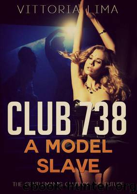Club 738 - Model Slave (Part One) by Vittoria Lima