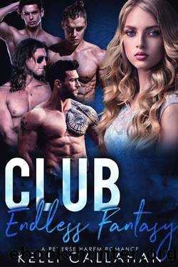 Club Endless Fantasy_Reverse Harem Romance by Kelli Callahan