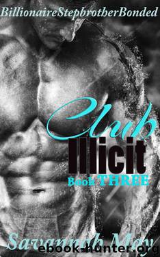 Club ILLICIT 3: Billionaire Bonded Romance by May Savannah