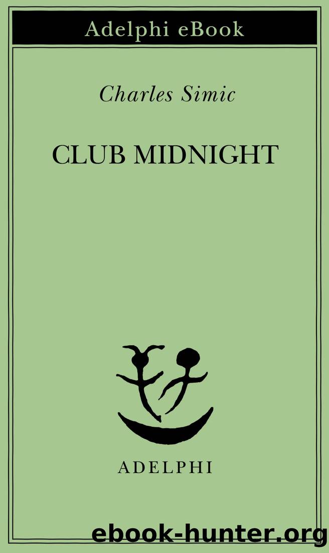 Club Midnight by Charles Simic
