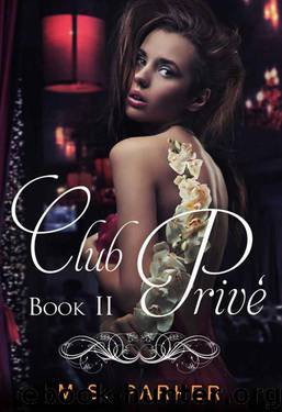 Club Prive Book 2 (Volume 2) by M. S. Parker