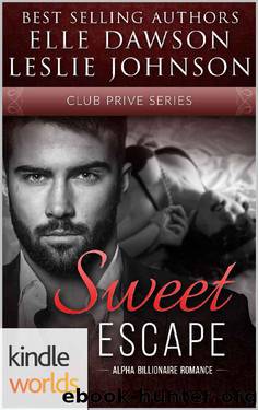 Club Prive: Sweet Escape (Kindle Worlds Novella) by Leslie Johnson