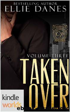 Club Prive: Taken Over, Volume 3 (Kindle Worlds Novella) by Ellie Danes