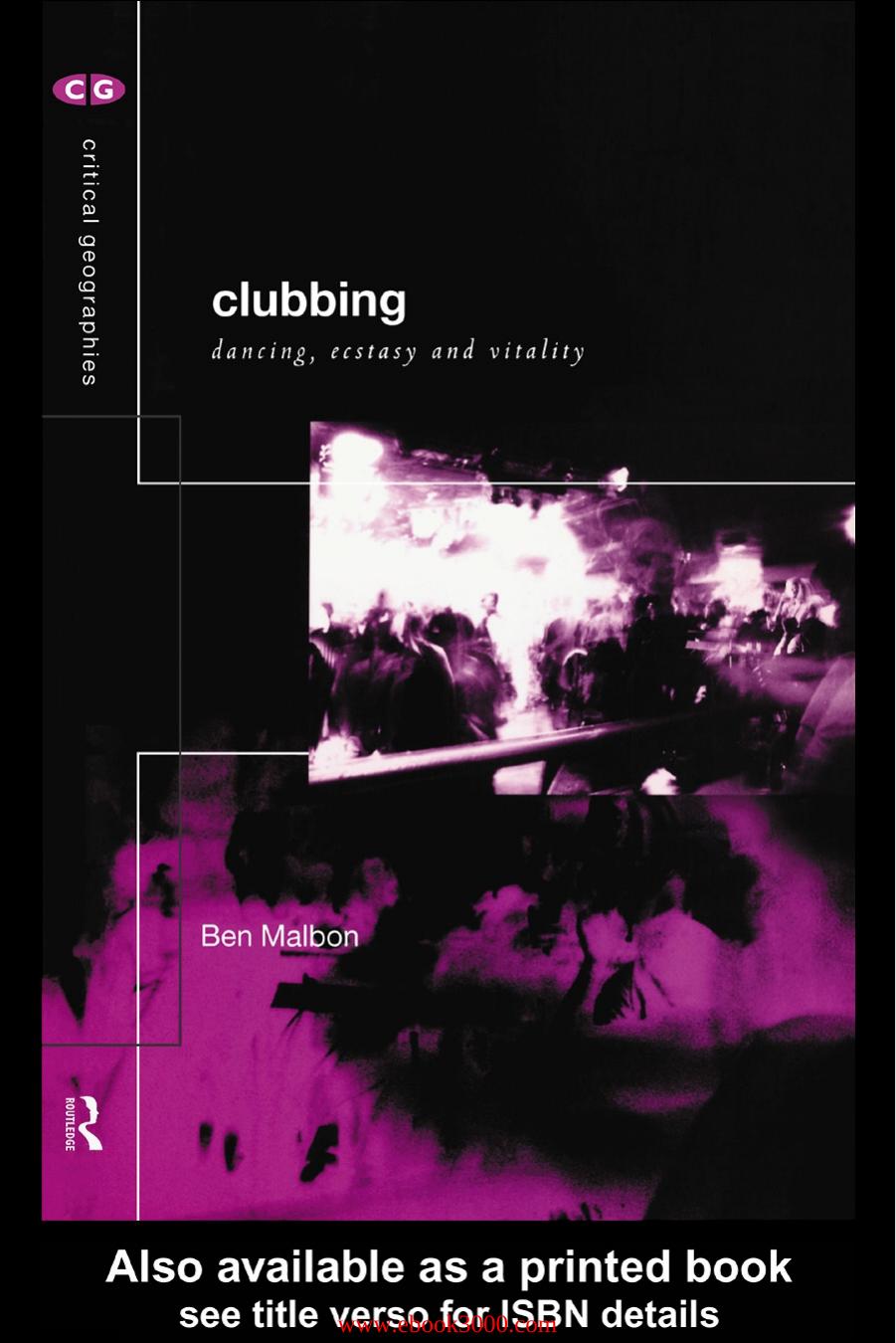 Clubbing: Dancing, ecstacy & vitality by Unknow