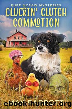 Cluckin' Clutch Commotion: A Cozy Animal Mystery (Ruff McPaw Mysteries Book 7) by Max Parrott