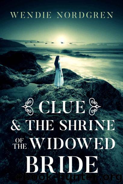 Clue and The Shrine of the Widowed Bride (Clue Taylor Book 1) by Wendie Nordgren