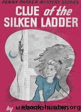 Clue of the Silken Ladder by Mildred A. (mildred Augustine) Wirt