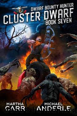 Cluster Dwarf (Dwarf Bounty Hunter Book 7) by Martha Carr & Michael Anderle