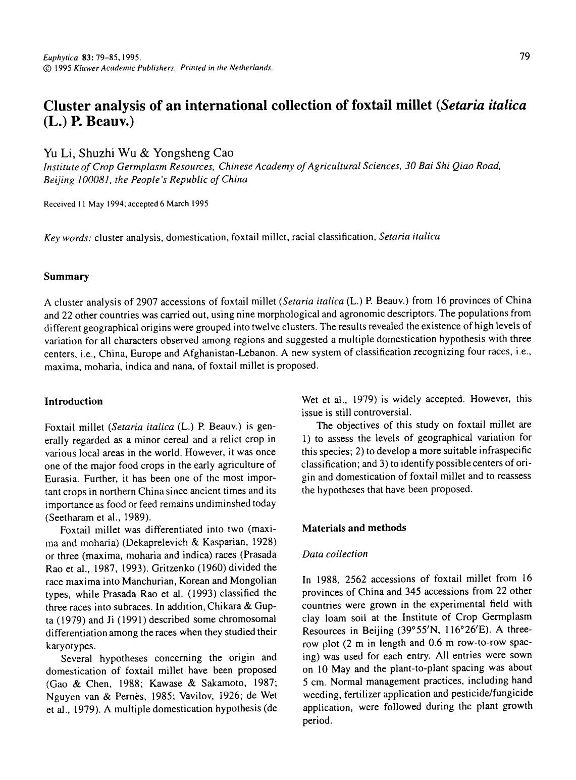 Cluster analysis of an international collection of foxtail millet ( <Emphasis Type="Italic">Setaria italica <Emphasis> (L.) P. Beauv.) by Unknown