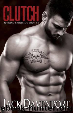Clutch (Burning Saints MC) by Jack Davenport
