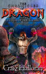 Clutch of the Cleric by Craig Halloran