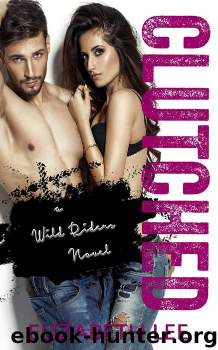Clutched (Wild Riders) by Elizabeth Lee