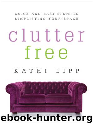 Clutter Free by Kathi Lipp