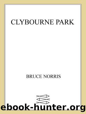 Clybourne Park by Bruce Norris