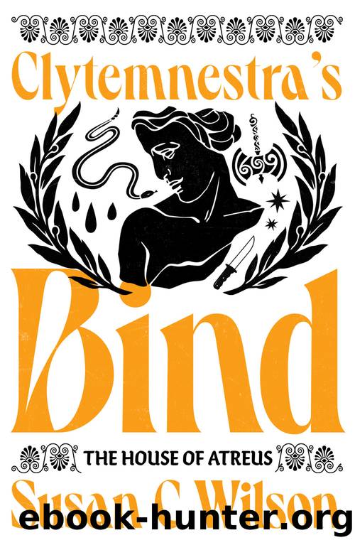 Clytemnestra's Bind by Susan C Wilson