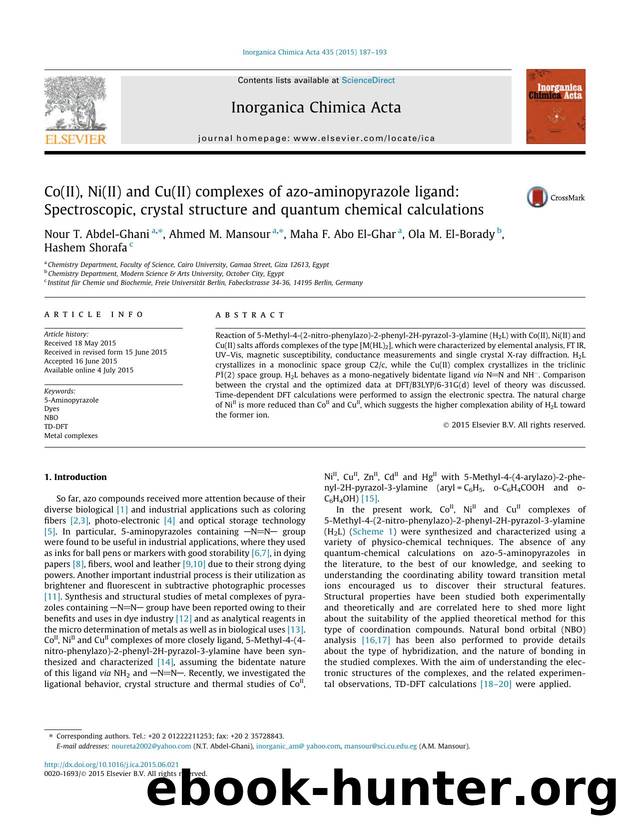 Co(II), Ni(II) and Cu(II) complexes of azo-aminopyrazole ligand: Spectroscopic, crystal structure and quantum chemical calculations by Nour T. Abdel-Ghani & Ahmed M. Mansour & Maha F. Abo El-Ghar & Ola M. El-Borady & Hashem Shorafa