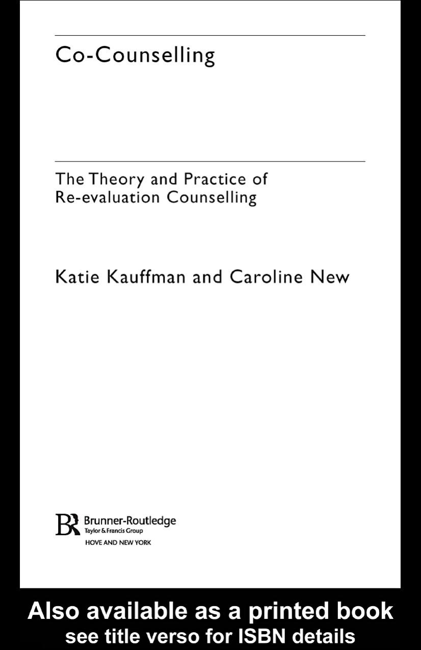 Co-Counselling: The Theory and Practice of Re-evaluation Counselling (Advancing Theory in Therapy) by Caroline New