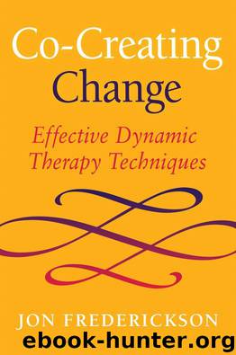 Co-Creating Change: Effective Dynamic Therapy Techniques by Frederickson Jon