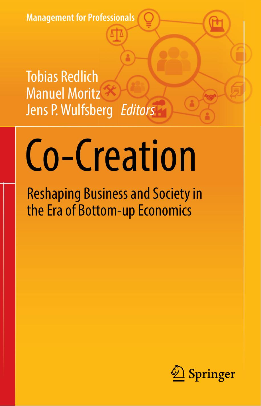 Co-Creation: Reshaping Business and Society in the Era of Bottom-up Economics by Tobias Redlich Manuel Moritz Jens P. Wulfsberg