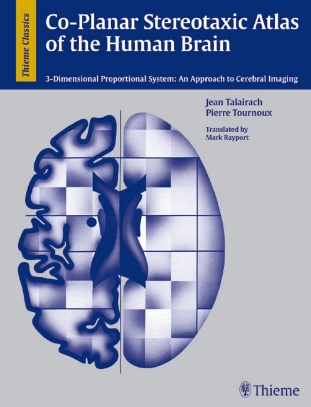 Co-Planar Stereotaxic Atlas of the Human Brain by J. talairach P. Tournoux (Thieme) WW