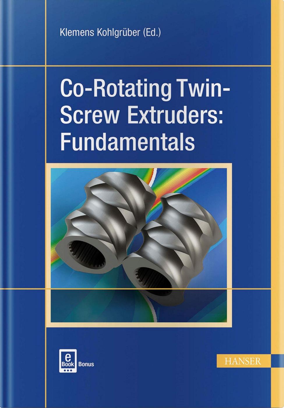 Co-Rotating Twin-Screw Extruders: Fundamentals by Kohlgruber klemens(Editor)