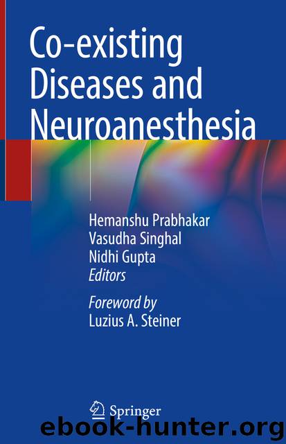 Co-existing Diseases and Neuroanesthesia by Hemanshu Prabhakar & Vasudha Singhal & Nidhi Gupta