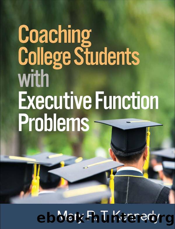 Coaching College Students with Executive Function Problems by Mary R. T. Kennedy by Unknown
