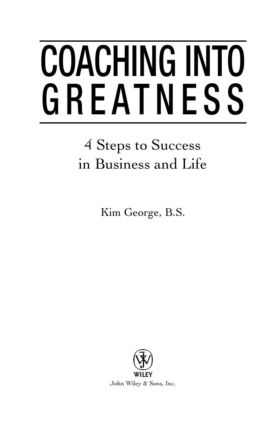 Coaching Into Greatness: 4 Steps to Success in Business and Life by Kim George