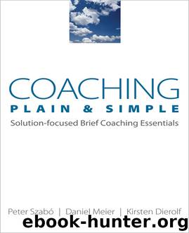 Coaching Plain & Simple: Solution-focused Brief Coaching Essentials (Norton Professional Books (Paperback)) by Kirsten Dierolf & Daniel Meier & Peter Szabó