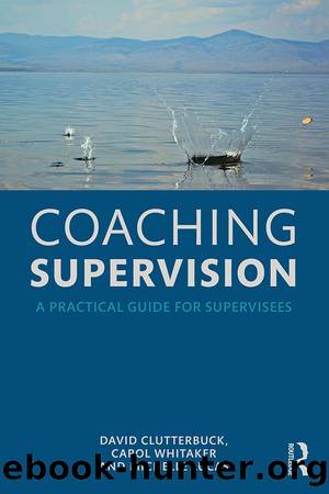 Coaching Supervision: A practical guide for supervisees by David Clutterbuck Carol Whitaker & Michelle Lucas